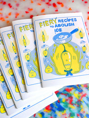 Fiery Recipes to Abolish Ice zine. 10 Fiery recipes. 60% proceeds go to United We Dream. Illustrations by Natali Koromoto Martinez.